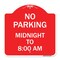 Signmission Designer Series No Parking Midnight to 8:00 Am, Red & White Aluminum Sign, 18" x 18", RW-1818-23707 A-DES-RW-1818-23707 - alternate 1